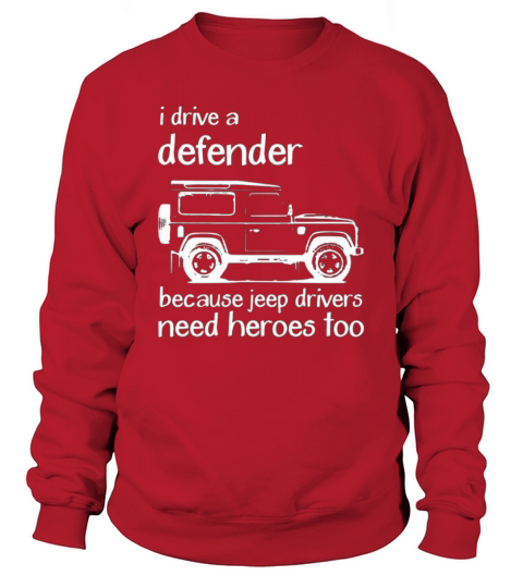 Land Rover I DRIVE A DEFENDER BECAUSE JEEP DRIVERS NEED HEROES TOO - Coffee Mug (colored) Sweatshirt Unisex