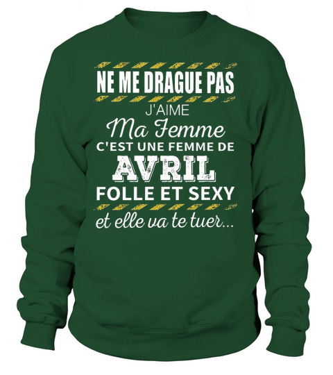 Ne me drague pas jaime ma femme Sweatshirt Unisex