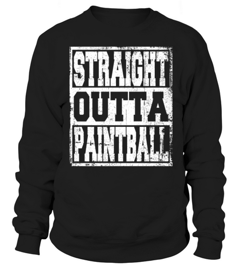 Paintball Saying Funny Sweatshirt Unisex
