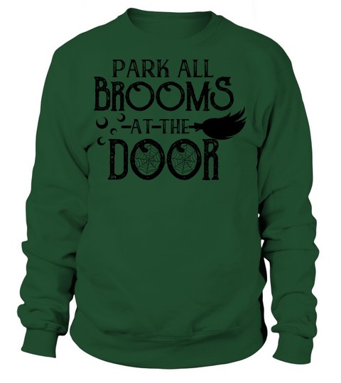 Park all brooms at the door Sweatshirt Unisex