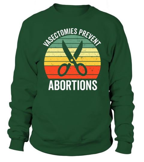 Vasectomies Prevent Abortions Vintage Pro Choice Sweatshirt Unisex