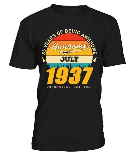 1937 Quarantine Edition July 85th birthday gift T-Shirt Unisex
