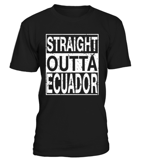 Ecuador Straight Outta Ecuador T-Shirt Unisex