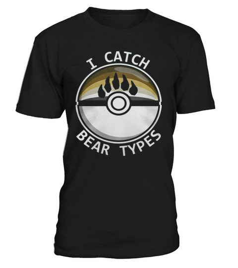 I catch bear types T-Shirt Unisex