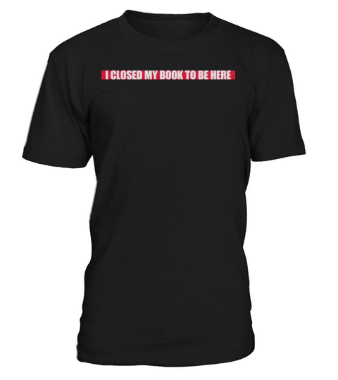 I closed my book T-Shirt Unisex
