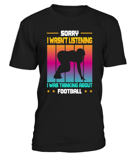 Wasnt Listening Was Thinking About Football T-Shirt Unisex