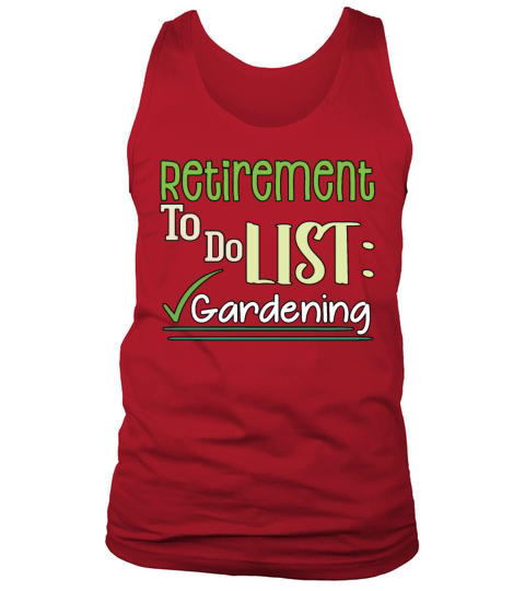Funny I Love Gardening Retirement Plant Lover Gard Tank Top Unisex