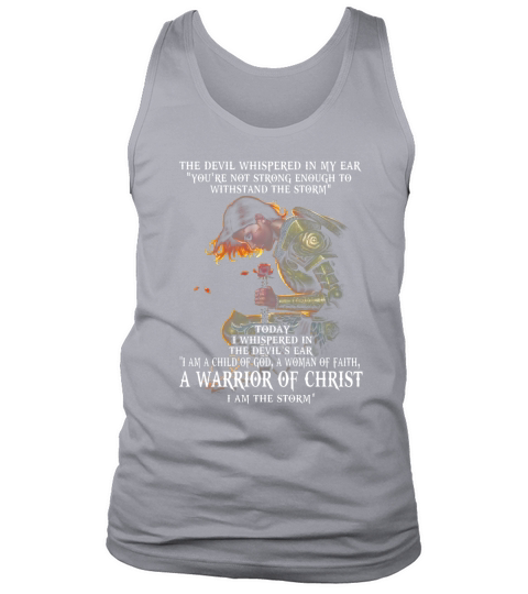 I Am A Warrior Of Christ The Storm Devil Whispered Tank Top Unisex