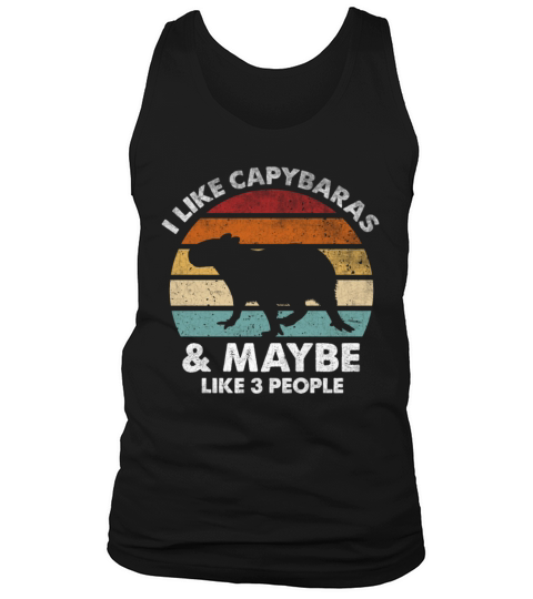 I Like Capybaras and Maybe 3 People Funny Capybara Tank Top Unisex
