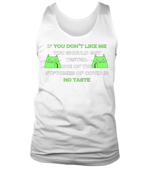 If You Dont Like Me You Should Get Tested Tank Top Unisex