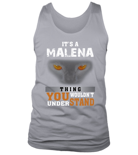 Its a Malena Thing You Wouldnt Understand - Name Custom T-Shirts Tank Top Unisex