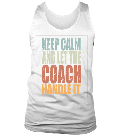 Keep Calm Coach Spruch Coach Gift Tank Top Unisex