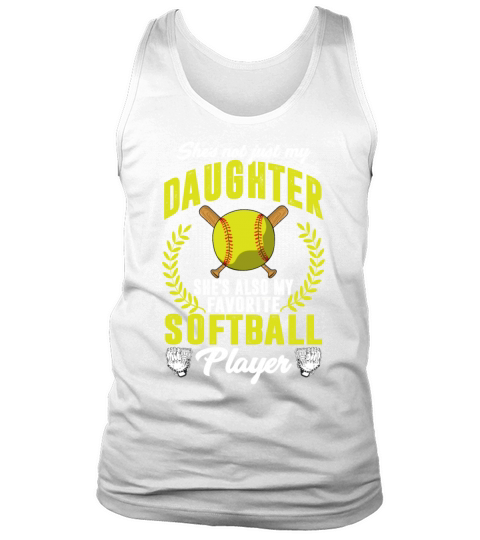 Not Just My Daughter Shes Also Softball Player Tank Top Unisex