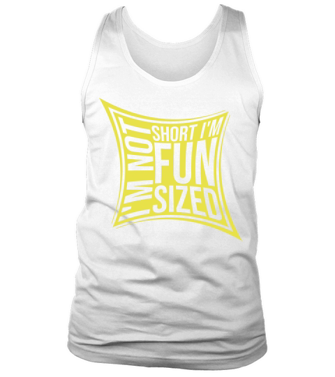 Not short fun sized Tank Top Unisex