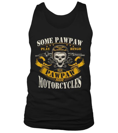 REAL PAWPAW RIDE MOTORCYCLE BIKER T SHIRT PAWPAW SHIRTS Tank Top Unisex
