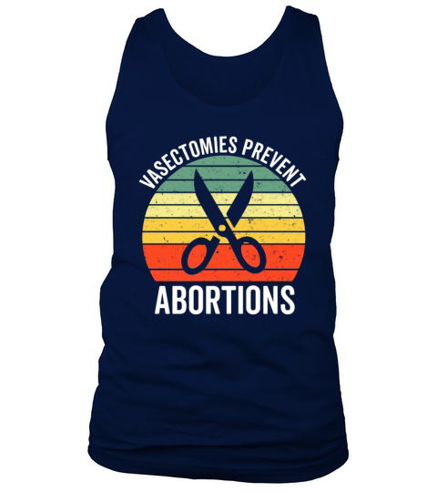 Vasectomies Prevent Abortions Vintage Pro Choice Tank Top Unisex