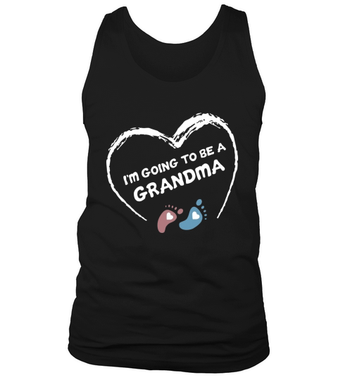 Womens Im Going to be a Grandma Tank Top Unisex