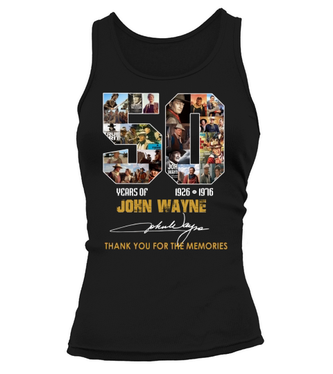 50 Years Of John Wayne 1926-1976 Thank You For The Memories Signature shirt Tank top Woman