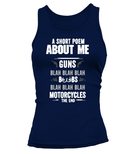 A Short Poem About Me Guns Boobs Motorcycles The End Tank top Woman