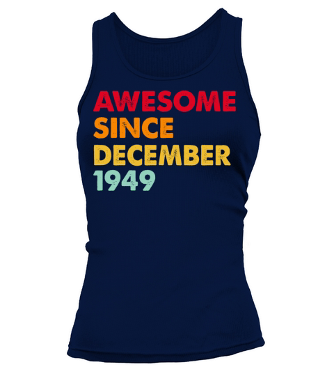 Awesome Since December1949 73rd Birthday Gifts Tank top Woman