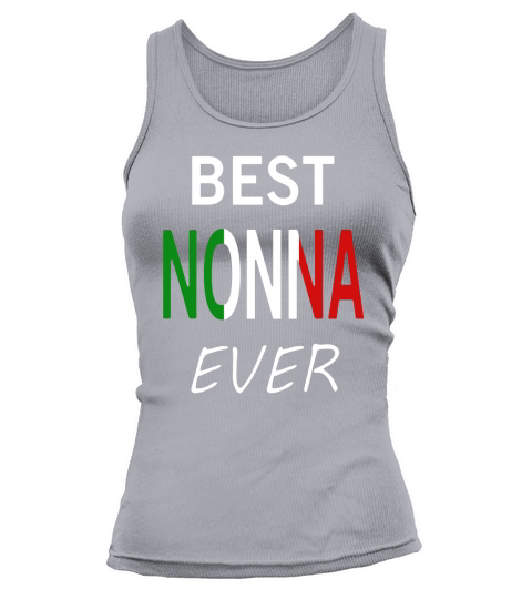 Best Nonna Ever T Shirt Italian Pride Grandmother Gift Tank top Woman