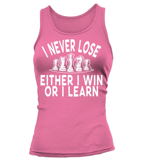 Chess - I never lose either I win or I learn Tank top Woman