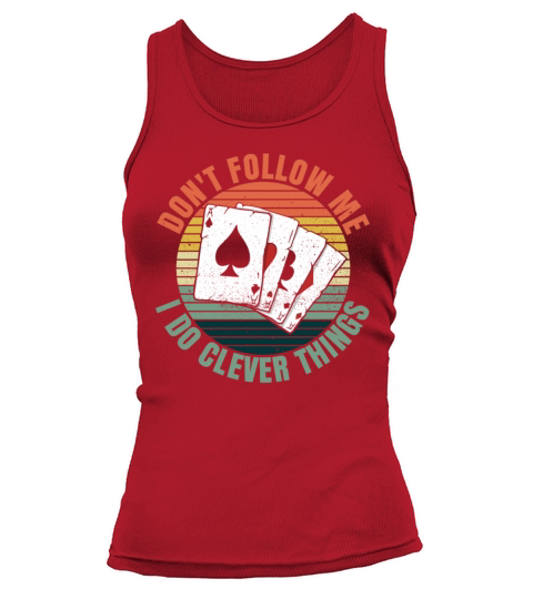 Dont follow me - I do clever things Quote for a Tank top Woman