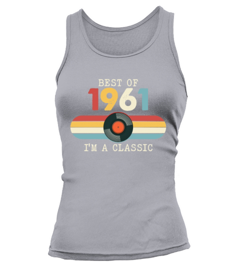 Funny Birthday Best Of 1961 Im A Classic Tank top Woman