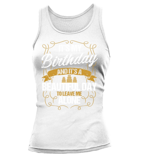 Funny Birthday Idea for Men Humor Sarcasm Birthday Tank top Woman