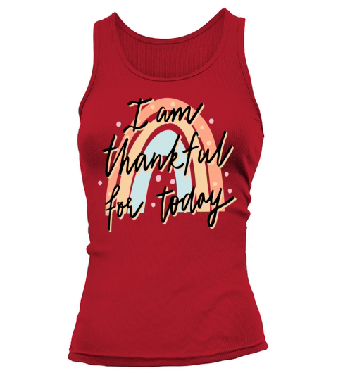 I am Thankful for Today Inspirational Quote Gift Tank top Woman