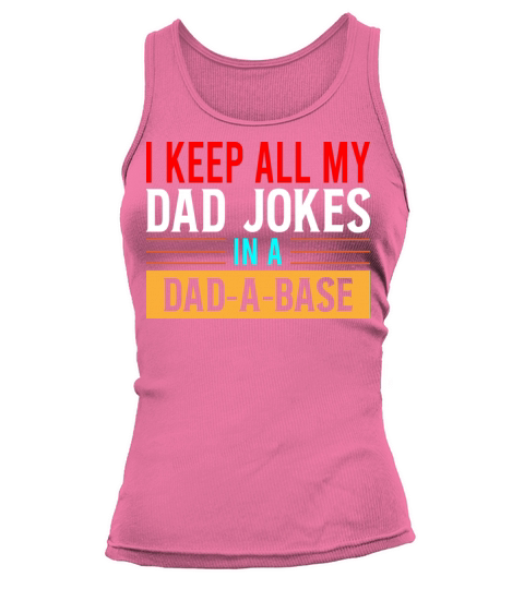 I Keep All My Dad Jokes In A Dad a base Tank top Woman