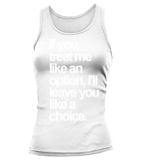Ill Leave You Like a Choice Tank top Woman