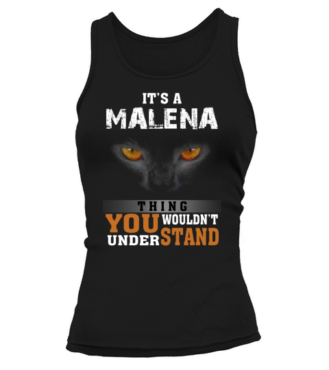 Its a Malena Thing You Wouldnt Understand - Name Custom T-Shirts Tank top Woman