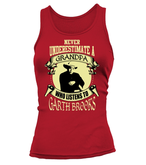 Never Underestimate A Grandpa Who Listens To Garth Brooks Tank top Woman