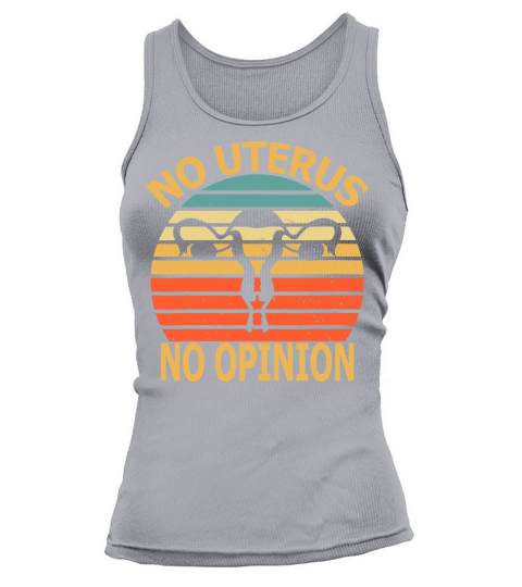 No Uterus No Opinion Vintage Womens Rights Tank top Woman