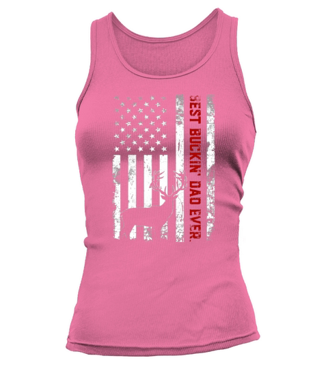 USA Flag Best Buckin’ Dad Ever Deer Hunting Fathers Day Tank top Woman