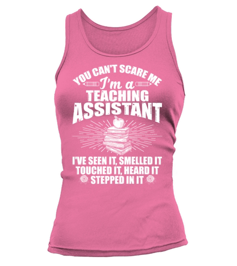 You Cant Scare Me Im A Teaching Assistant Tank top Woman