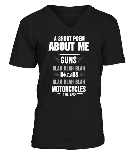 A Short Poem About Me Guns Boobs Motorcycles The End V-Neck T-shirt