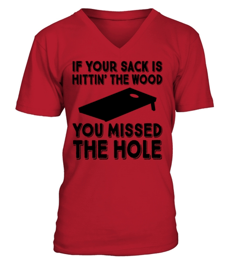Cornhole Funny Quote If Your Sack Missed The Hole V-Neck T-shirt