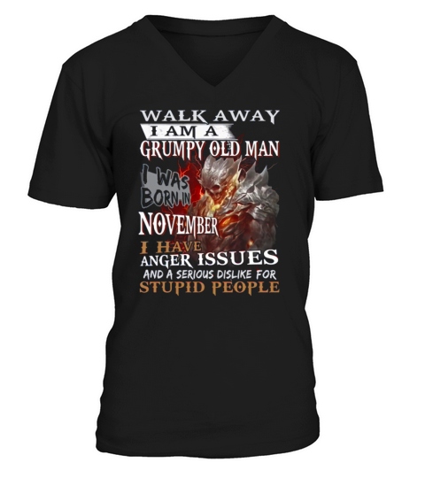 Demon warrior walk away i am a grumpy old man i was born in november shirt V-Neck T-shirt