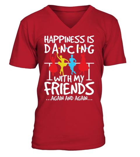 Happiness Is Dancing With My Friends Again V-Neck T-shirt