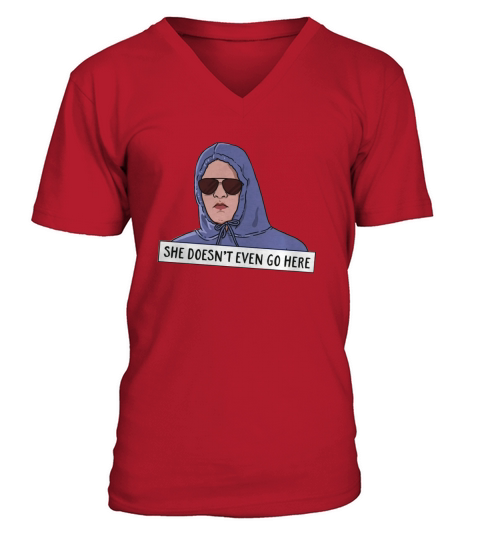 She Doesnt Even Go Here V-Neck T-shirt