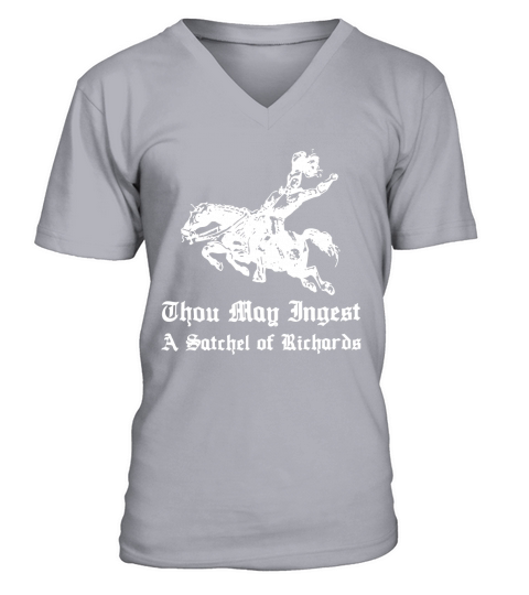 Thou may ingest a satchel of richards V-Neck T-shirt