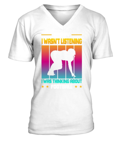 Wasnt Listening Was Thinking About Football V-Neck T-shirt