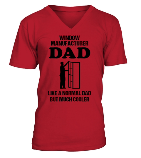 Window Manufacturer Dad Quote Craftsman Gift V-Neck T-shirt
