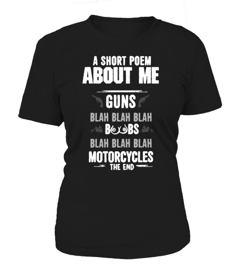 A Short Poem About Me Guns Boobs Motorcycles The End Women's T-Shirt