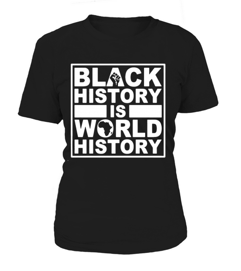 Black History Is World History Women's T-Shirt