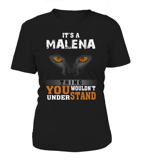 Its a Malena Thing You Wouldnt Understand - Name Custom T-Shirts Women's T-Shirt