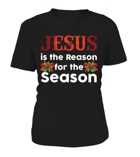 Jesus Is The Reason For The Season Funny Christmas Women's T-Shirt