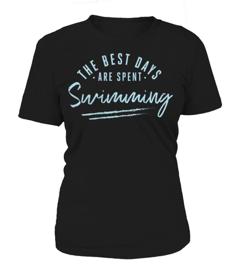 The Best Days Are Spent Swimming Sayings Swimmer Women's T-Shirt